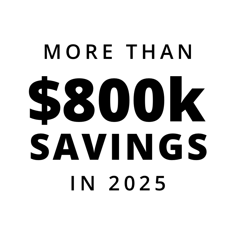 Text: More than $800k savings in 2025